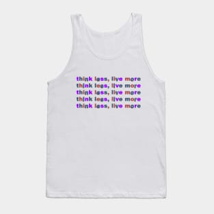 Think Less, Live More Tank Top